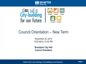 Council Orientation  New Term  November 24, 2014  9:00 AM to 12:00 PM  Brampton City Hall
