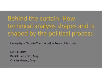 Behind the curtain: How  technical analysis shapes and is  shaped by the political process