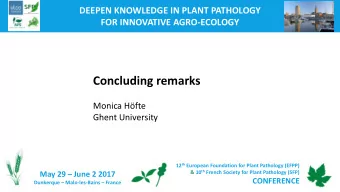 Concluding remarks  Monica Hfte  Ghent University 12 th European Foundation for Plant Pathology
