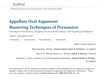 Mastering Techniques of Persuasion  Creating the Presentation, Weighing the Precedential Impact,