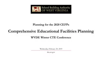 Comprehensive Educational Facilities Planning  WVDE Winter CTE Conference  Wednesday, February 20,