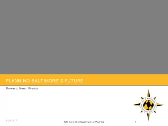 PLANNING BALTIMORE S FUTURE  Thomas J. Stosur, Director  3/ 29/ 2017  Baltimore City Department
