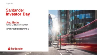 Santander  Investor Day  Ana Botn  Group Executive Chairman  OPENING PRESENTATION  Important