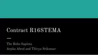 Contract R16STEMA  The Robo Sapiens  Arpita Abrol and Thivya Srikumar