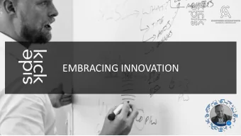 EMBRACING INNOVATION  EMBRACING INNOVATION  HOW DO WE UNDERSTAND,  ACCEPT, PREPARE FOR AND  EMBRACE