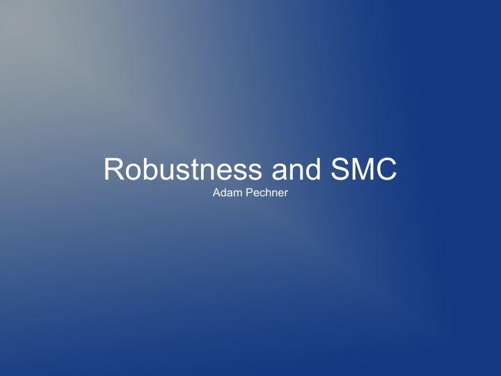robustness and smc