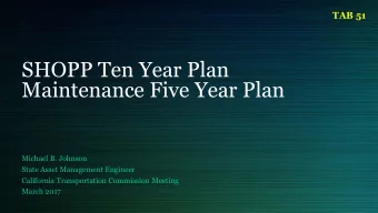 SHOPP Ten Year Plan  Maintenance Five Year Plan  Michael B. Johnson  State Asset Management