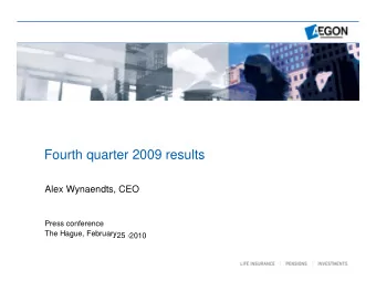 Fourth quarter 2009 results  Alex Wynaendts, CEO  Press conference  The Hag  ue, February  ,  y  25