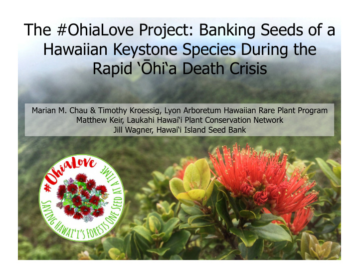 the ohialove project banking seeds of a hawaiian keystone