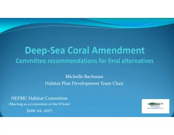 77. Habitat.  77. 78 Michelle Bachman Habitat Plan Development Team Chair NEFMC Habitat Committee