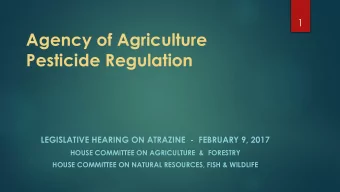 Pesticide Regulation  LEGISLATIVE HEARING ON ATRAZINE  - FEBRUARY 9, 2017  HOUSE COMMITTEE ON