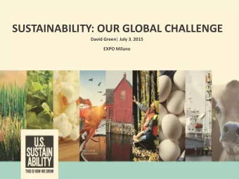 SUSTAINABILITY: OUR GLOBAL CHALLENGE David Green | July 3 , 2015  EXPO Milano  | 1 U.S.