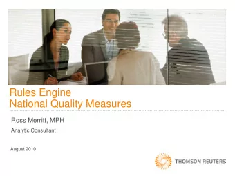 Rules Engine  National Quality Measures  Ross Merritt, MPH  Analytic Consultant  August 2010
