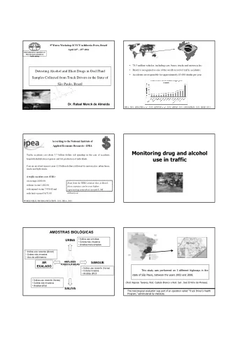 Monitoring drug and alcohol  Traffic accidents cost about 3.7 billion dollars (all spending in the