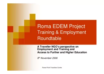 Roma EDEM Project  Training &amp; Employment  Roundtable  A Traveller NGOs perspective on