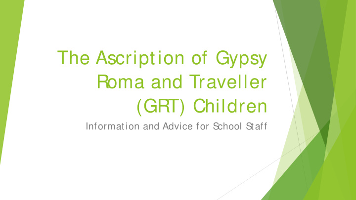 the ascription of gypsy roma and traveller grt children