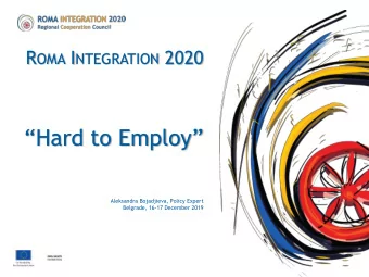 Hard to Employ  Aleksandra Bojadjieva, Policy Expert  Belgrade, 16-17 December 2019  Roma