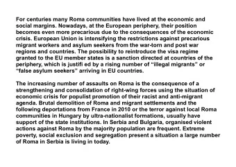 For centuries many Roma communities have lived at the economic and  social margins. Nowadays, at