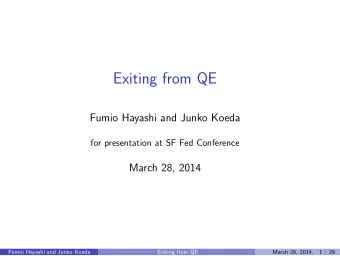 Exiting from QE  Fumio Hayashi and Junko Koeda  for presentation at SF Fed Conference  March 28,
