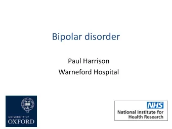 Bipolar disorder  Paul Harrison  Warneford Hospital  Bipolar disorder guidelines  NICE (2014)