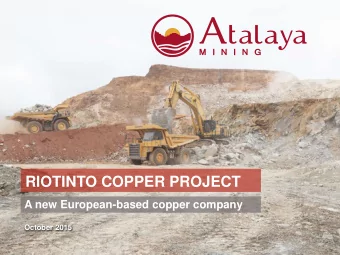 RIOTINTO COPPER PROJECT  A new European-based copper company  October 2015  Disclaimer  The