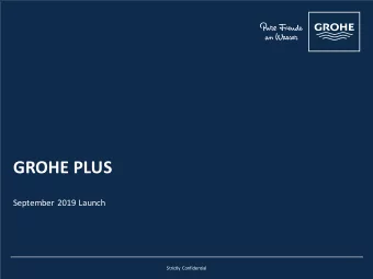 GROHE PLUS  September 2019 Launch  Strictly Confidential  Strictly Confidential  1  BATH FAUCETS
