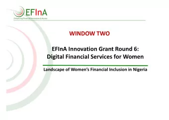 WINDOW TWO  EFInA Innovation Grant Round 6:  Digital Financial Services for Women  Landscape of