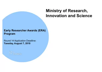 Ministry of Research,  Innovation and Science  Early Researcher Awards (ERA)  Program  Round 14