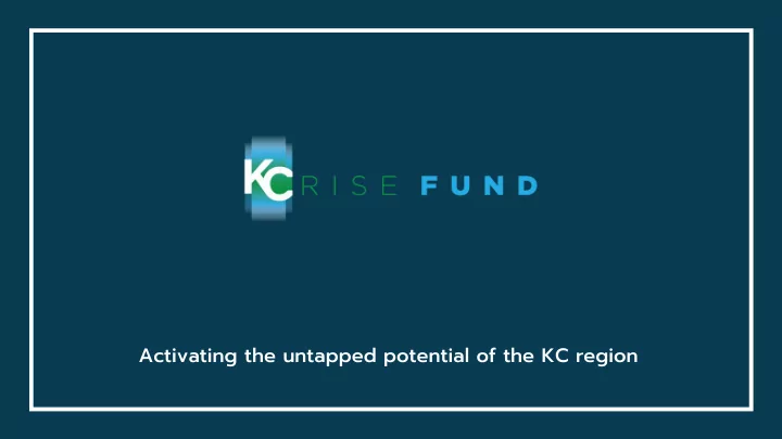 activating the untapped potential of the kc region