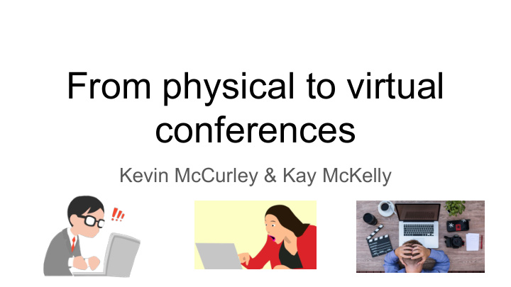 from physical to virtual conferences