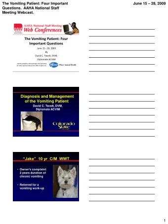 Diagnosis and Management  of the Vomiting Patient  David C. Twedt, DVM,  Diplomate ACVIM