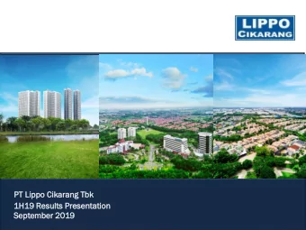 PT Lippo  po Cikarang  rang Tbk  1H19  9 Results  ults Presenta  sentati  tion  on  Septemb  mber