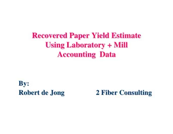 Recovered Paper Yield Estimate  Recovered Paper Yield Estimate  Using Laboratory + Mill  Using