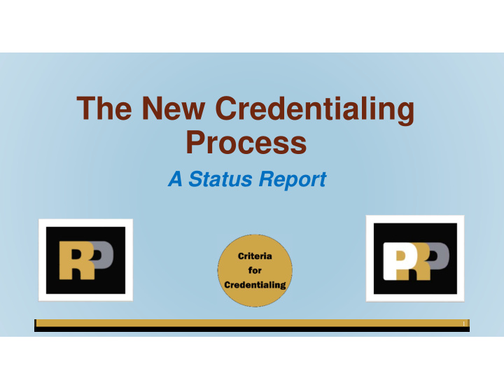 the new credentialing process