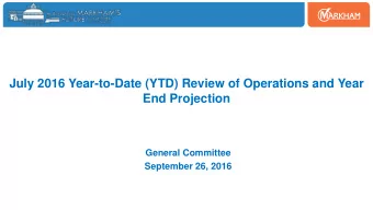 July 2016 Year-to-Date (YTD) Review of Operations and Year  End Projection  General Committee