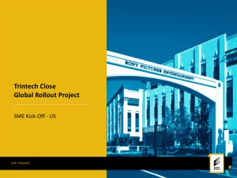 Trintech Close  Global Rollout Project  SME Kick-Off - US  Agenda  Topic  Speaker  Introductions