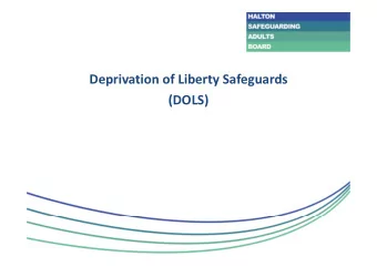 Deprivation of Liberty Safeguards  (DOLS)  Dean Tierney  Principal Manager  Integrated Adult