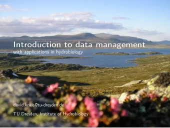 Introduction to data management  with applications in hydrobiology  david.kneis@tu-dresden.de  TU