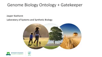 Genome Biology Ontology + Gatekeeper  Jasper Koehorst  Laboratory of Systems and Synthetic Biology