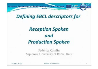 Defining EBCL descriptors for  Reception Spoken  and  Production Spoken  Federica Casalin