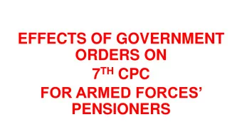 EFFECTS OF GOVERNMENT  ORDERS ON 7 TH CPC  FOR ARMED FORCES  PENSIONERS  Sequence of
