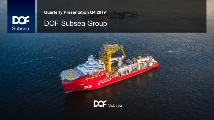 dof subsea group q4 2019 highlights