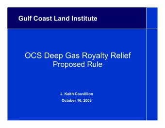 OCS Deep Gas Royalty Relief  Proposed Rule  J. Keith Couvillion  October 16, 2003  Agenda