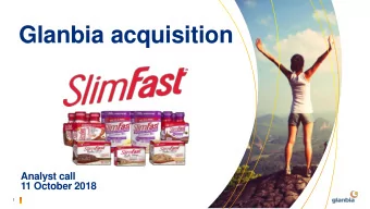 Glanbia acquisition  Analyst call  11 October 2018  1  Cautionary Statement  2  Acquisition