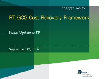RT-GCG Cost Recovery Framework  Status Update to TP  September 13, 2016  Agenda  1.  Rationale for