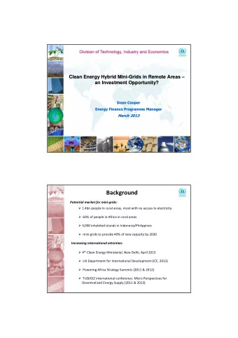 Background  Potential market for mini-grids:  1.4bn people in rural areas, most with no access