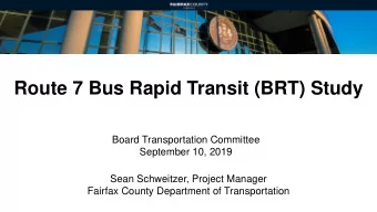 Route 7 Bus Rapid Transit (BRT) Study  Board Transportation Committee  September 10, 2019  Sean