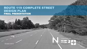 ROUTE 119 COMPLETE STREET  DESIGN PLAN  FINAL PRES  PRESEN  ENTATI  TION  In association with: