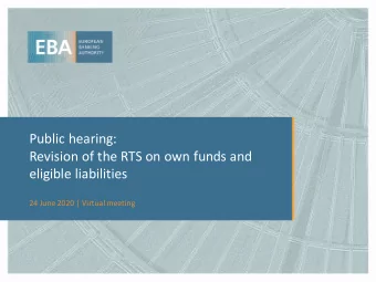 Public hearing:  Revision of the RTS on own funds and  eligible liabilities  24 June 2020 | Virtual