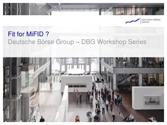 Fit for MiFID ? Deutsche Brse Group  DBG Workshop Series  1  Deutsche Brse Group Todays